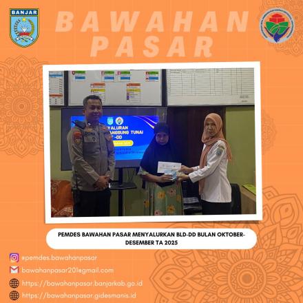 PEMDES BAWAHAN PASAR MENYALURKAN BLT-DD BULAN OKTOBER-DESEMBER TA 2025